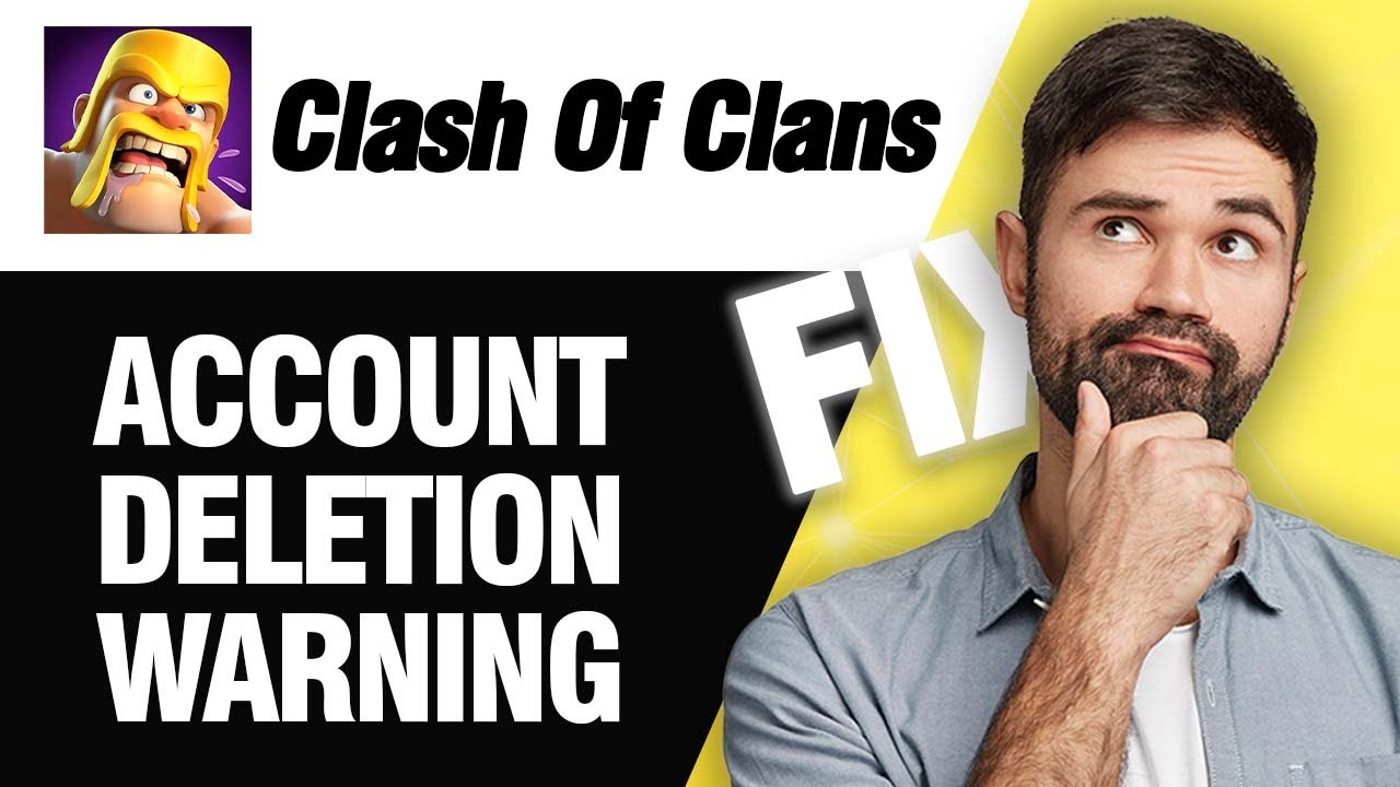 How To Fix Clash Of Clans Account Deletion Warning | Easy Quick Solution