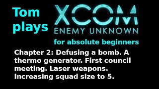 Tom plays X-Com: Enemy Unknown for absolute beginners: chapter 02.