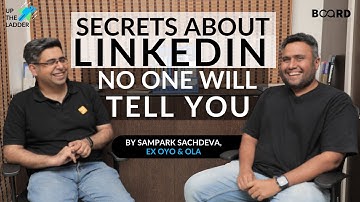 Secrets about LinkedIn no one will tell you by Sampark Sachdeva, ex OYO & Ola | Up The Ladder | BI