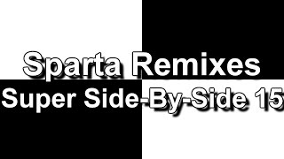 Sparta Remixes Super Side-By-Side 15