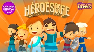 HEROES DE LA FE 🛡 | PEQUEÑOS HEROES - Canciones Infantiles Cristianas
