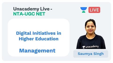 Digital Initiatives in Higher Education  | Management | Unacademy Live - NTA UGC NET | Saumya Singh