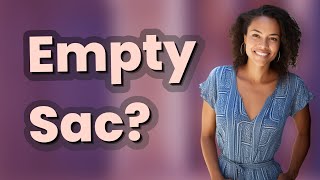 What Does an Empty Gestational Sac Indicate in Early Pregnancy?