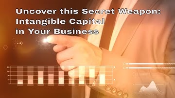 A  Secret Weapon For Business: The Power Of Intangible Capital | Jay McDaniel Closely Held Advisors