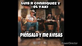 Luis R Conriquez y El Yaki Piénsalo y Me Avisas #luisrconriquez #elyaki #musicaregionalmexicana