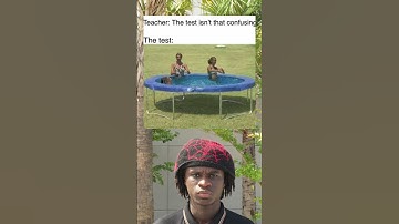 Teacher: The test isn