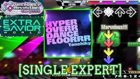 【DDR WORLD】 HYPER OVERR DANCEFLOORRR / Tanchiky [SINGLE EXPERT] 譜面確認 Play