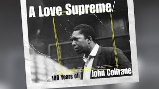 A Love Supreme: 100 Years of John Coltrane