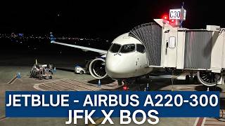 TRIP REPORT | jetBlue Airways - Airbus A220-300 - New York Kennedy (JFK) to Boston (BOS) | Economy