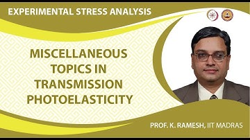 Miscellaneous Topics in Transmission Photoelasticity
