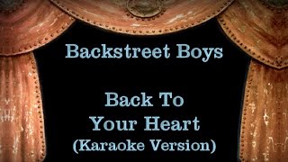 Backstreet Boys - Back To Your Heart - Lyrics (Karaoke Version)