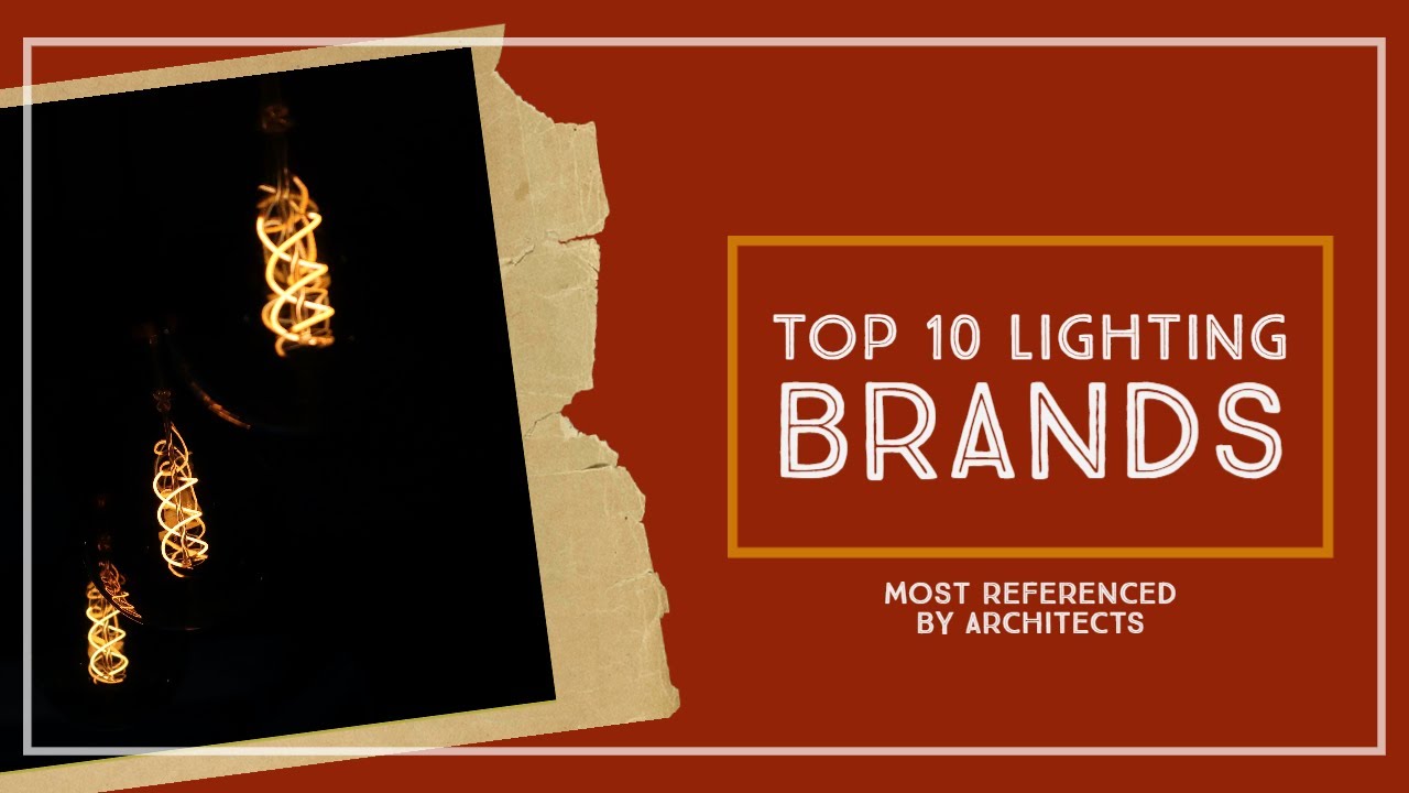 Top 10 Lighting Brands Most Referenced by Architects YouTube