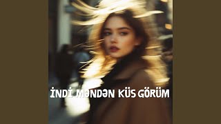 İndi Məndən Küs Görüm - Narmin Deep