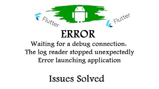 Error waiting for a debug connection: The log reader stopped unexpectedly