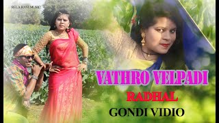 VATHARO VELPADI RADHA !! RELA RAVI MUSIC !! LETEST NEW HIT GONDI SONG