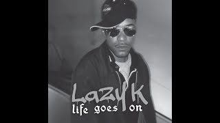 Life Goes On-Lazy K