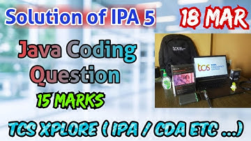 TCS Xplore 2023 Ion Proctored Exam ( IPA) 5 - JAVA coding solution ( 15 marks) #tcs #tcsxplore #jobs