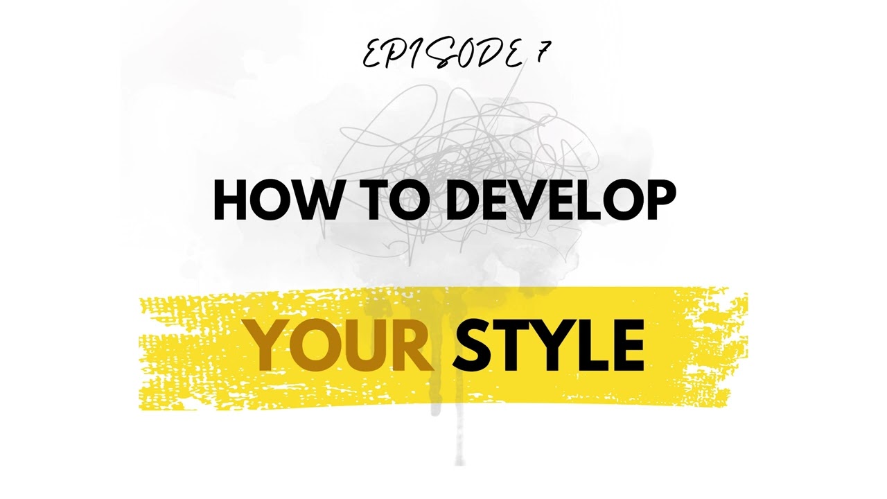Эпизод 7: Как вы формируете СВОЙ стиль?
