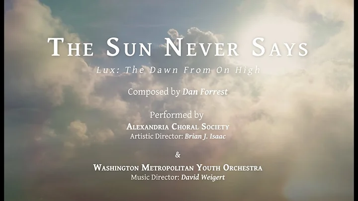 The Sun Never Says, from Dan Forrest's Lux: The Dawn From On High