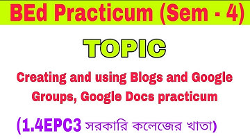 Creating and using blogs and google groups, google docs practicum| BEd EPC 3