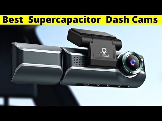 Dashcam with Super capacitor vs. Battery - Dashcamdeal