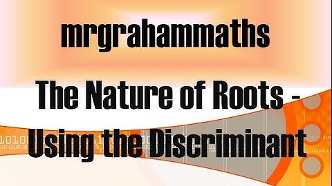 National 5 Maths - The Nature of Roots (Using the Discriminant)