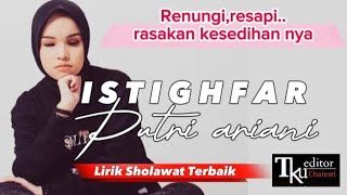 BIKIN SEDIH!!  ISTIGHFAR Lirik Putri Ariani terbaru