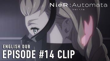 NieR:Automata Ver1.1a  |  Episode #14 Clip (English dub)