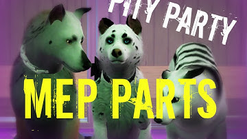 Pity Party MEP part 1, 5 and 22