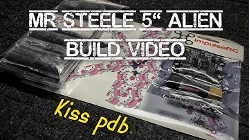 Mr Steele Alien 5" build w/ KISS PDB (4S)