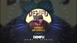 Demfu - Drimz Mr Muziq ft. Afunika