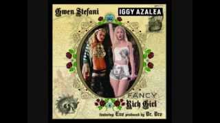 Fancy Rich Girl (Iggy Azalea vs. Gwen Stefani ft. Eve)[Grave Danger Mashup]