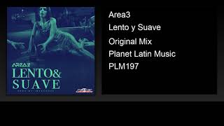 Area3 - Lento y Suave (Original Mix)