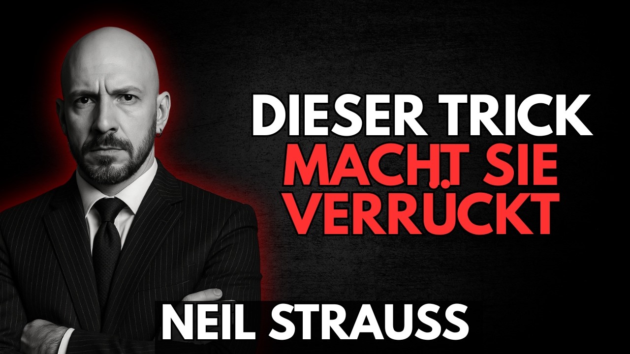 Benutze diesen Trick und sie wird süchtig nach dir | Neil Strauss
