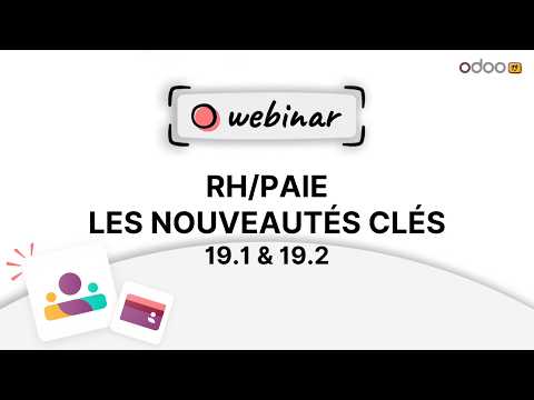Webinaire - Odoo Rh/paie : Les Nouveautés Clés En 19.1 Et 19.2