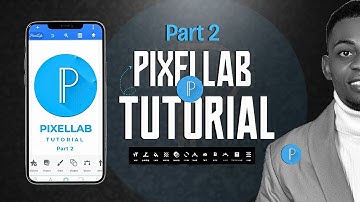 PIXELLAB TUTORIAL FOR BEGINNERS PART 2