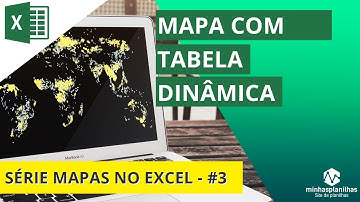 Mapa com Tabela Dinâmica no Excel - #3 - Série Como criar Mapa no Excel