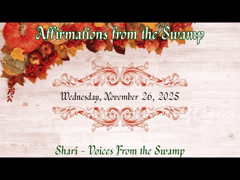 Affirmations From The Swamp For Wednesday November 26 2025