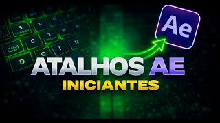 10 ATALHOS do After Effects que TODO INICIANTE precisa dominar