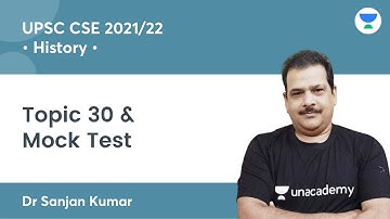 Topic 30 & Mock Test | History for UPSC CSE Prelims 2021 & Mains | By Dr Sanjan Kumar Sir