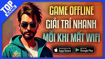 Top Game OFFLINE Mới Giúp Bạn Giải Trí Khi Không Có Wifi 2023 | Android – IOS #12
