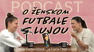 O ženskom futbale s Lujou #4 -Diana Bartovičová: 