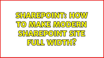 Sharepoint: How to make modern SharePoint site full width?