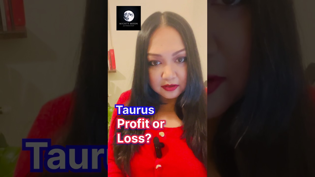 Taurus People -- Profit or Loss? February Horoscope 
