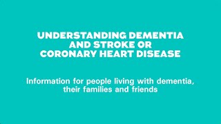 Understanding Dementia and Stroke or Coronary Heart Disease