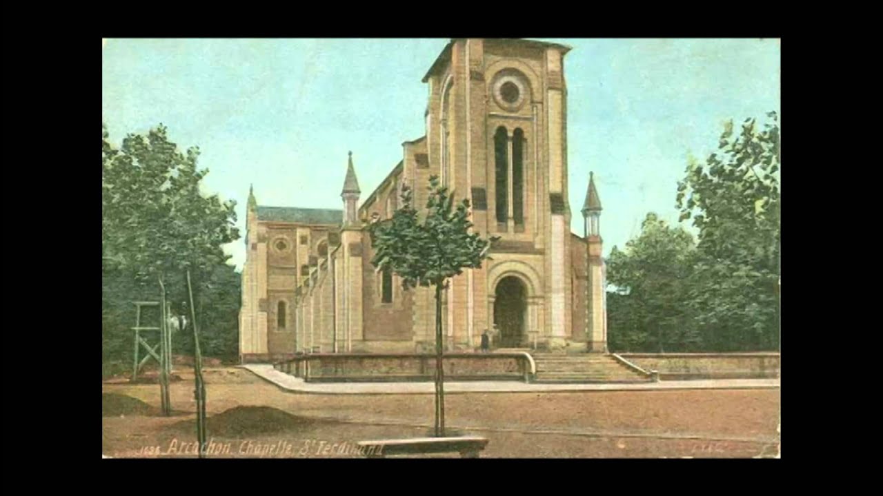 L'EGLISE ST FERDINAND D ARCACHON PAR ARC EN CIEL YouTube