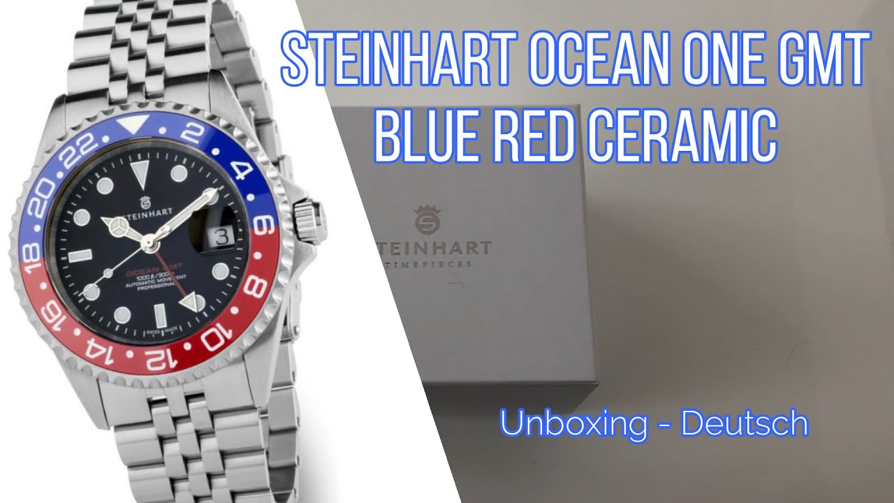 Unboxing - Steinhart Ocean One GMT BLUE - RED Ceramic Pepsi - Deutsch