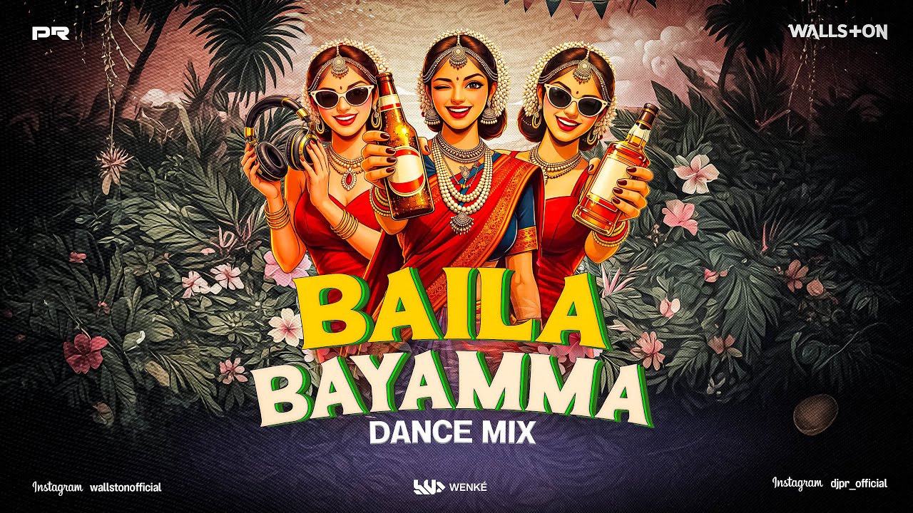 BAILA BAYAMMA ( DANCE MIX ) Ft PRAJOTH D'SA I DJ PR X DJ WALLSTON