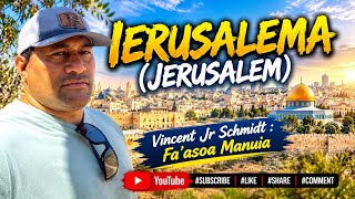 IERUSALEMA (JERUSALEM) — Vincent Jr Schmidt : Fa'asoa Manuia 
