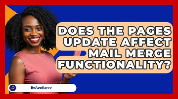 Does The Pages Update Affect Mail Merge Functionality? - Be App Savvy